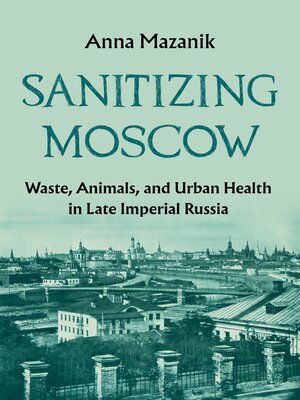 cover image of Sanitizing Moscow